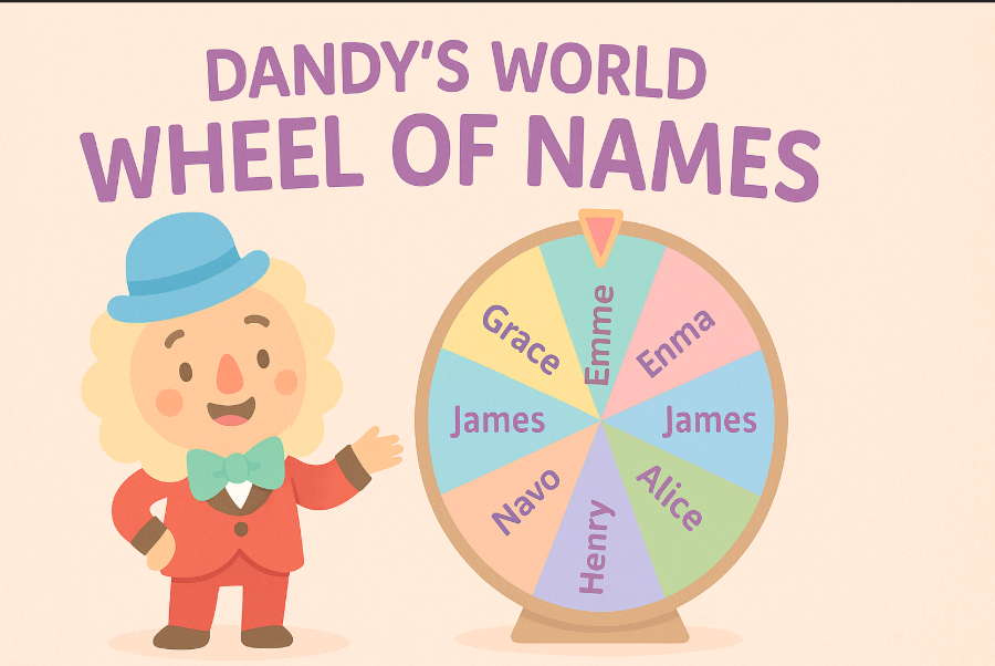 dandys world wheel of names​